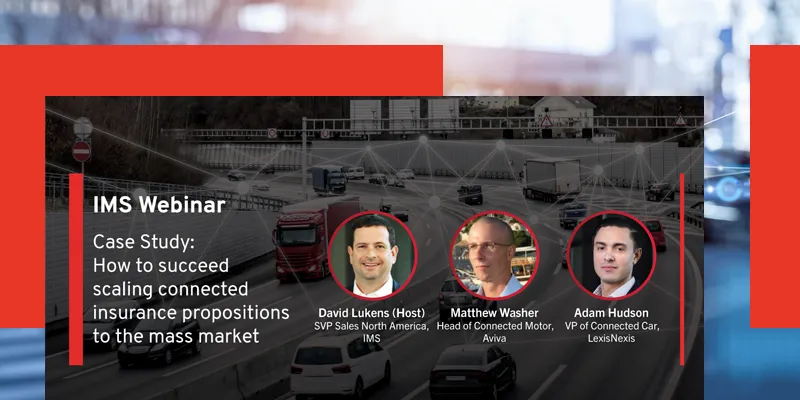 Case Study: How to succeed scaling connected insurance propositions to the mass market (On-Demand Webinar)